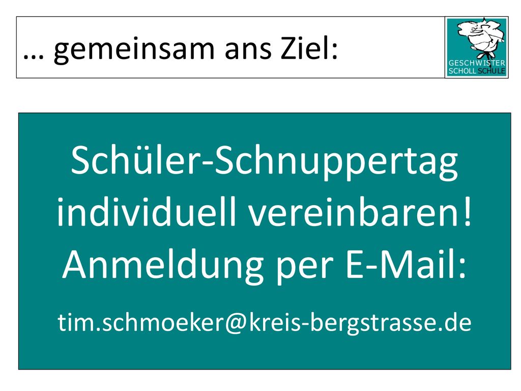 Schüler-Schnuppertag individuell vereinbaren! Anmeldung per