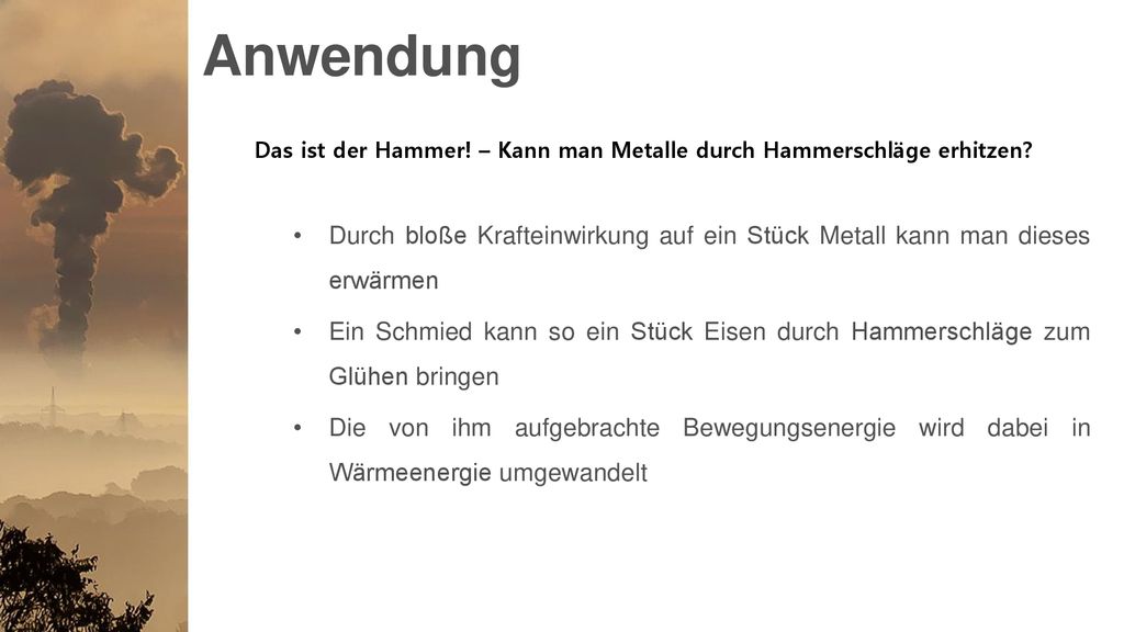 Anwendung Das ist der Hammer! – Kann man Metalle durch Hammerschläge erhitzen