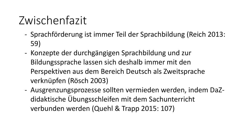 Zwischenfazit Sprachförderung ist immer Teil der Sprachbildung (Reich 2013: 59)