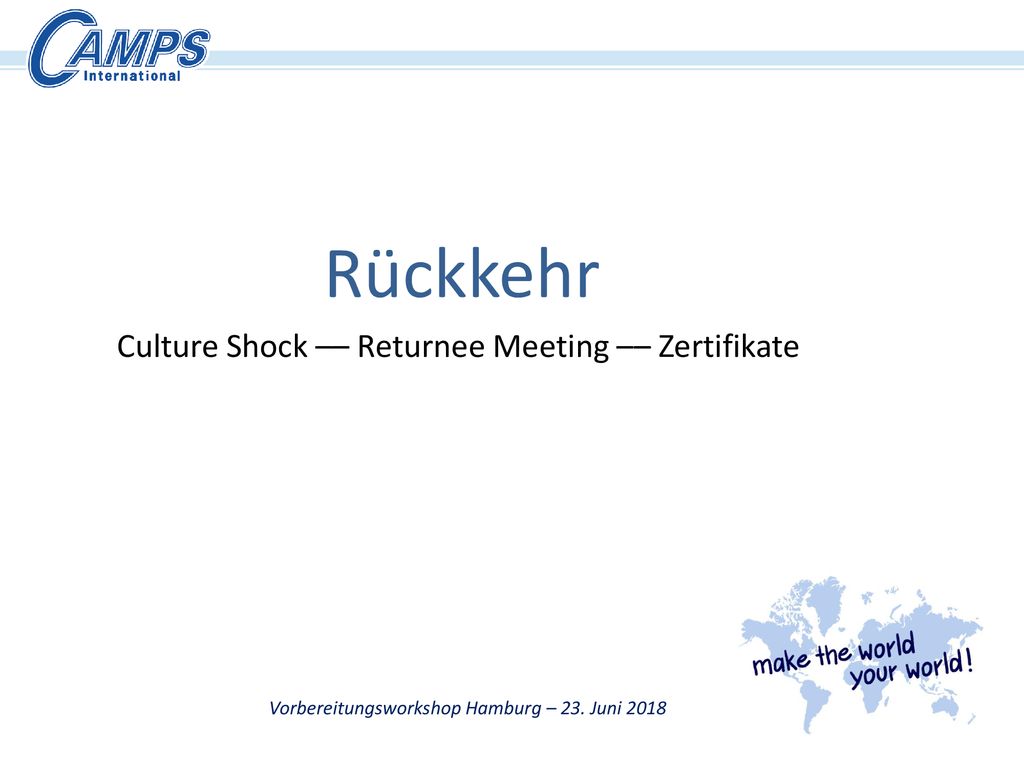 Rückkehr Culture Shock –– Returnee Meeting –– Zertifikate