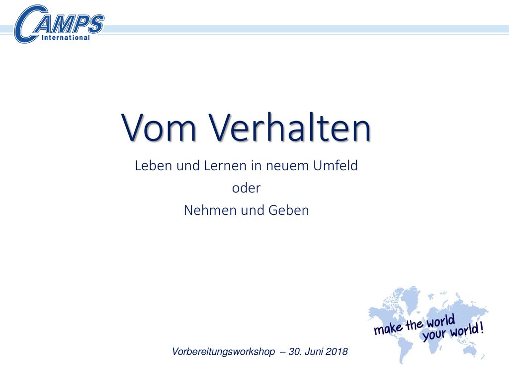 Vom Verhalten Leben und Lernen in neuem Umfeld oder Nehmen und Geben