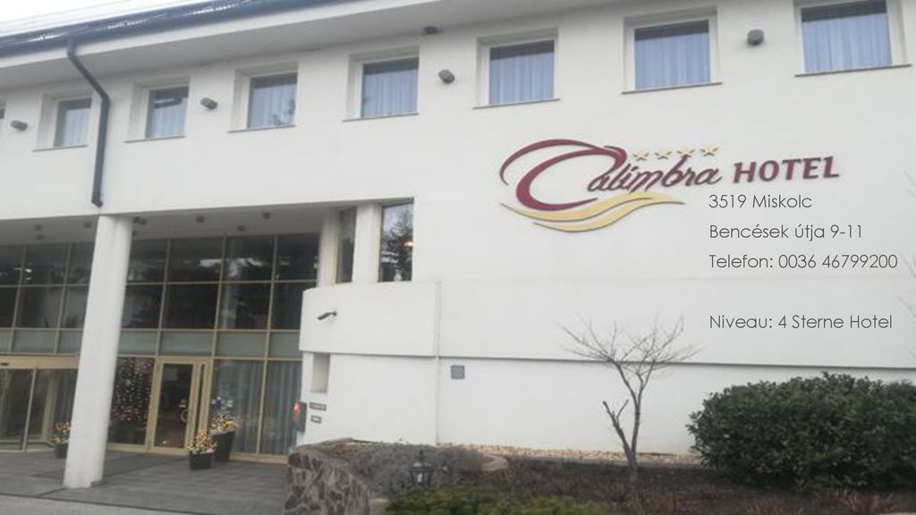 3519 Miskolc Bencések útja 9-11 Telefon: Niveau: 4 Sterne Hotel