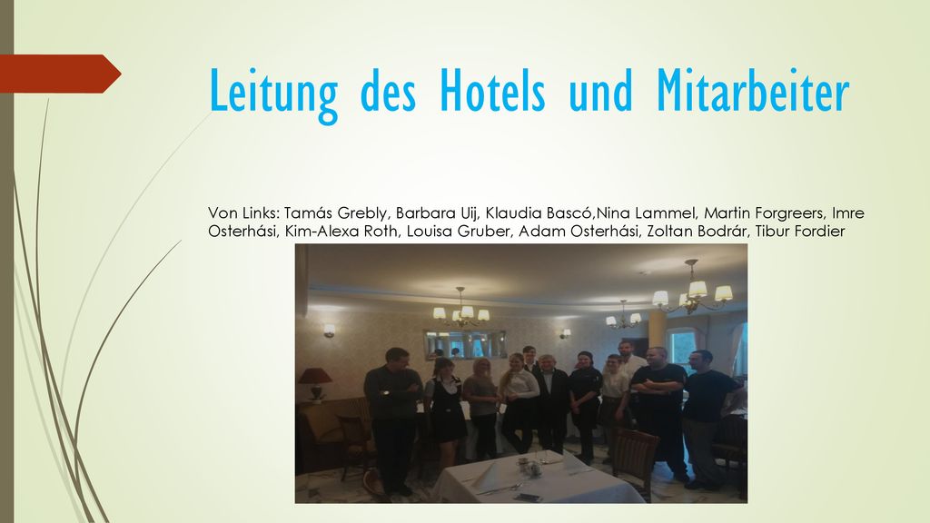 Leitung des Hotels und Mitarbeiter Von Links: Tamás Grebly, Barbara Uij, Klaudia Bascó,Nina Lammel, Martin Forgreers, Imre Osterhási, Kim-Alexa Roth, Louisa Gruber, Adam Osterhási, Zoltan Bodrár, Tibur Fordier