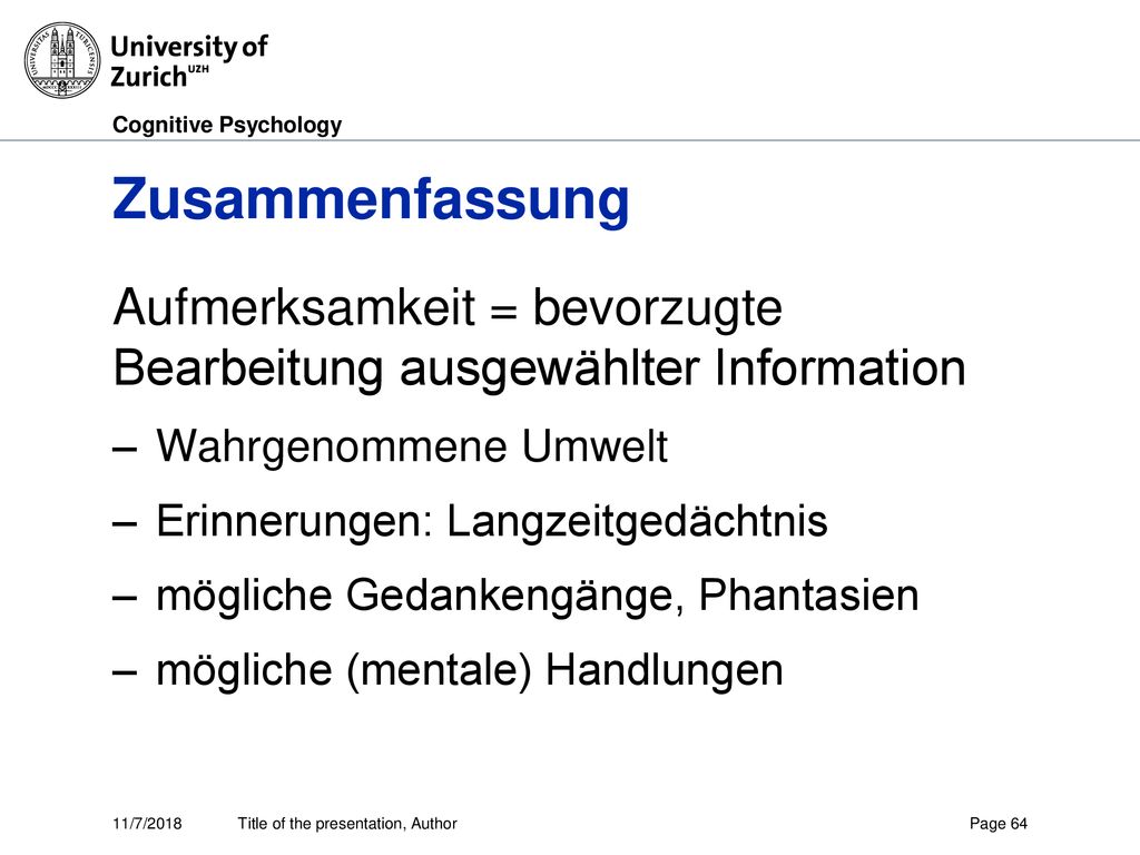 Zusammenfassung Aufmerksamkeit = bevorzugte Bearbeitung ausgewählter Information. Wahrgenommene Umwelt.