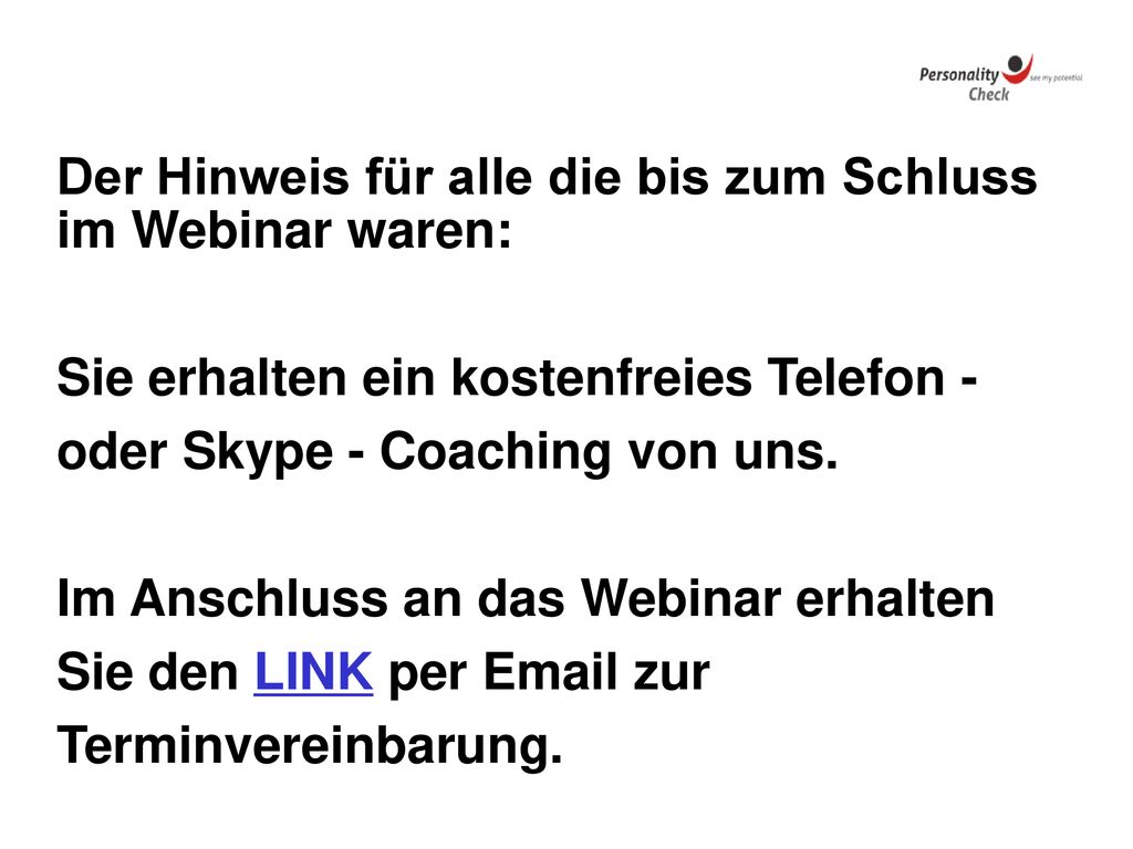 Der Hinweis für alle die bis zum Schluss im Webinar waren: