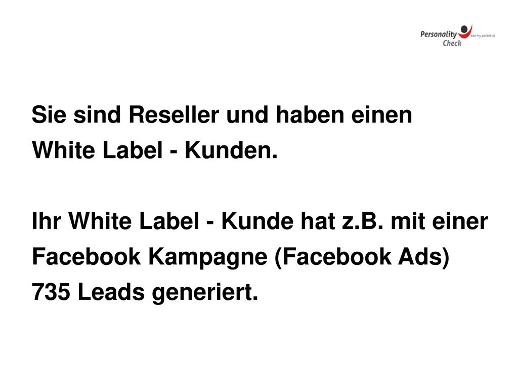 Sie sind Reseller und haben einen White Label - Kunden.