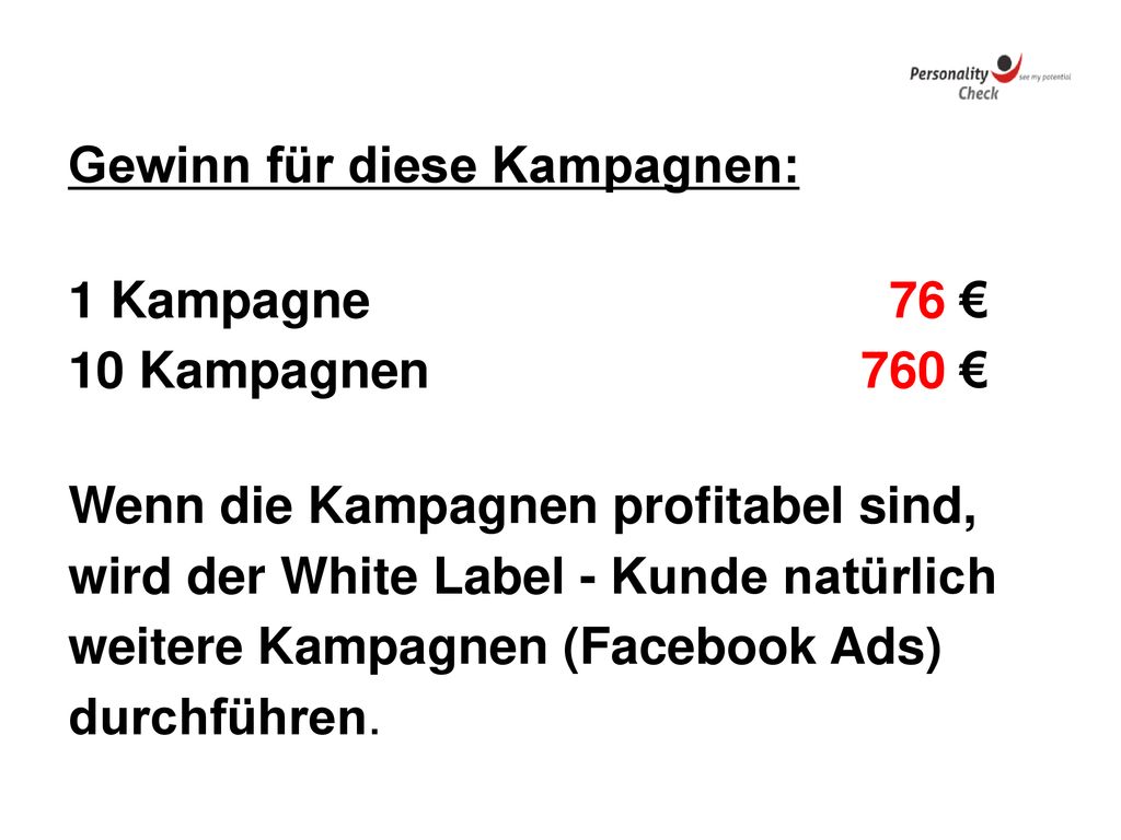 Gewinn für diese Kampagnen: 1 Kampagne 76 € 10 Kampagnen 760 €