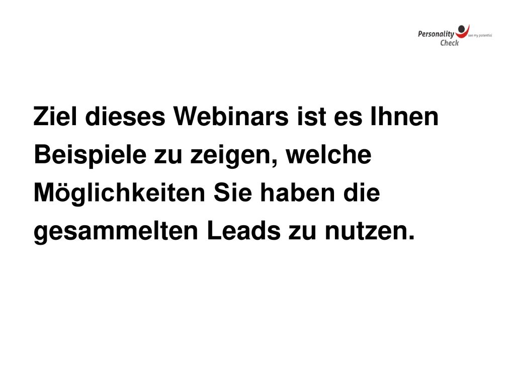 Ziel dieses Webinars ist es Ihnen Beispiele zu zeigen, welche