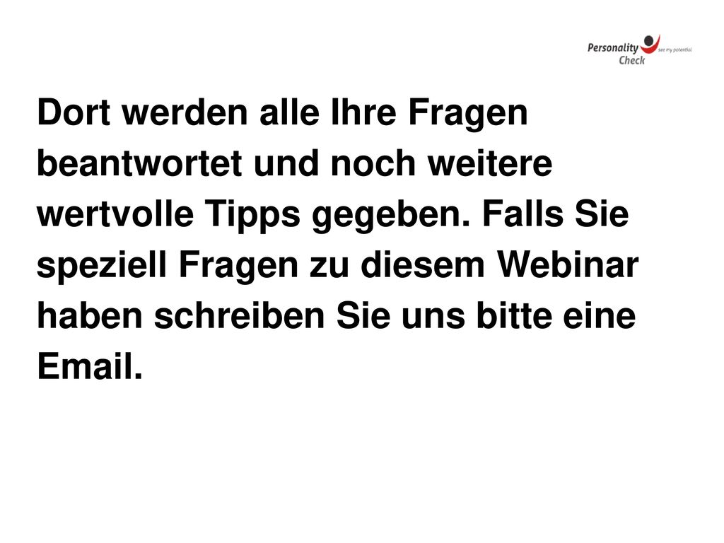 Dort werden alle Ihre Fragen beantwortet und noch weitere