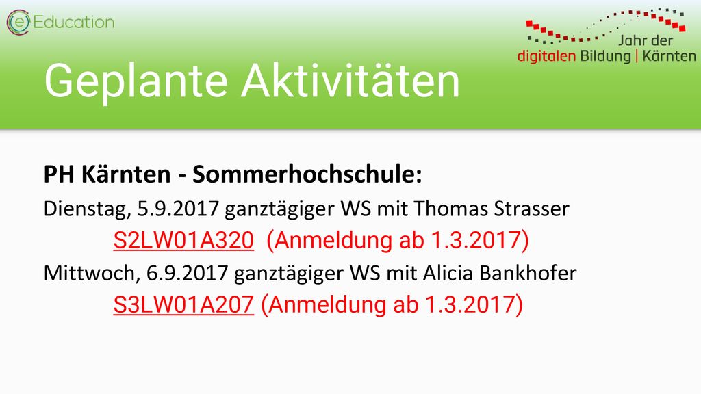 Geplante Aktivitäten PH Kärnten - Sommerhochschule: Dienstag, ganztägiger WS mit Thomas Strasser.
