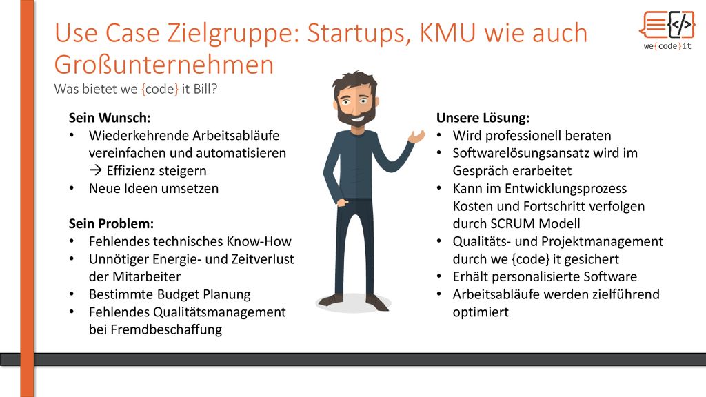 Use Case Zielgruppe: Startups, KMU wie auch Großunternehmen Was bietet we {code} it Bill