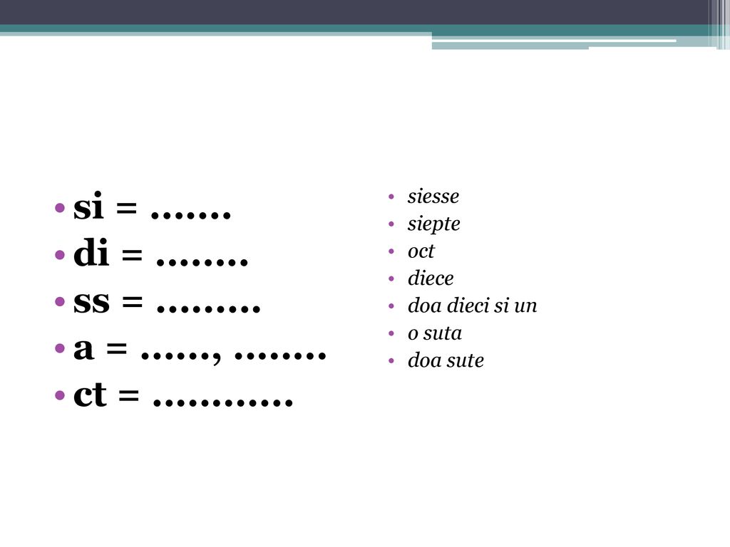 si = di = ss = a = , ct = siesse. siepte.