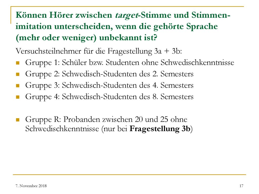 Können Hörer zwischen target-Stimme und Stimmen-imitation unterscheiden, wenn die gehörte Sprache (mehr oder weniger) unbekannt ist