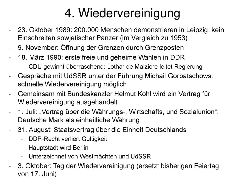 4. Wiedervereinigung 23. Oktober 1989: Menschen demonstrieren in Leipzig; kein Einschreiten sowjetischer Panzer (im Vergleich zu 1953)