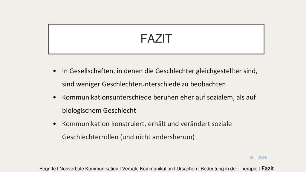 FAZIT In Gesellschaften, in denen die Geschlechter gleichgestellter sind, sind weniger Geschlechterunterschiede zu beobachten.
