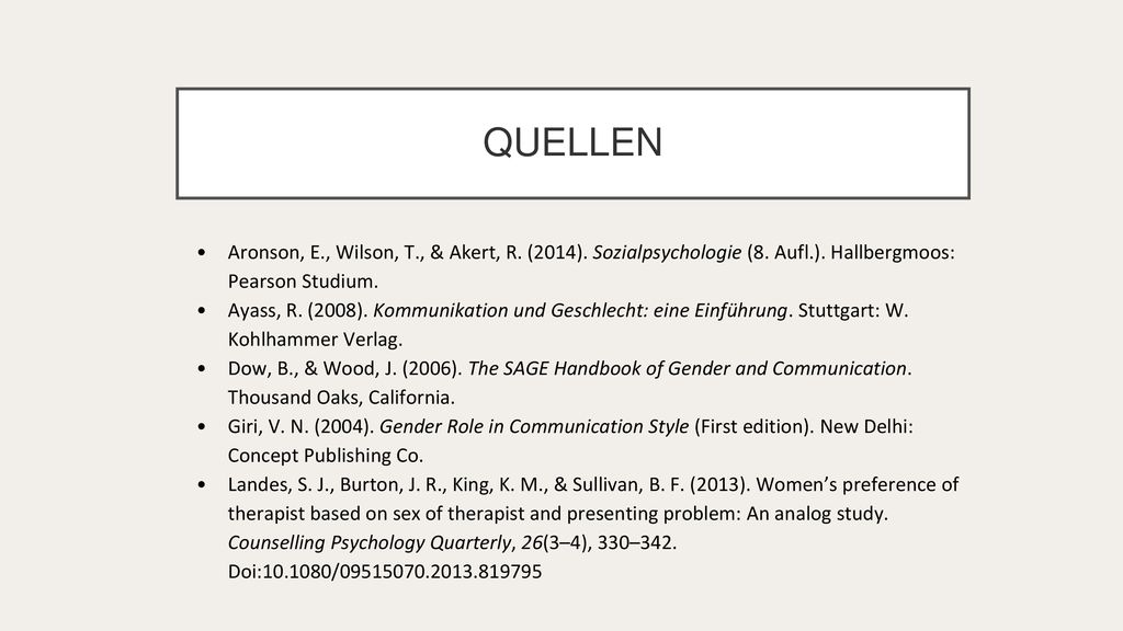 QUELLEN Aronson, E., Wilson, T., & Akert, R. (2014). Sozialpsychologie (8. Aufl.). Hallbergmoos: Pearson Studium.