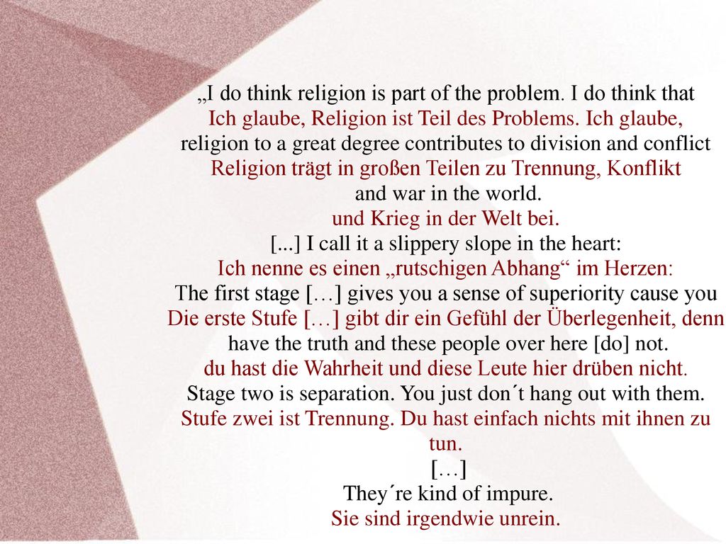 „I do think religion is part of the problem. I do think that