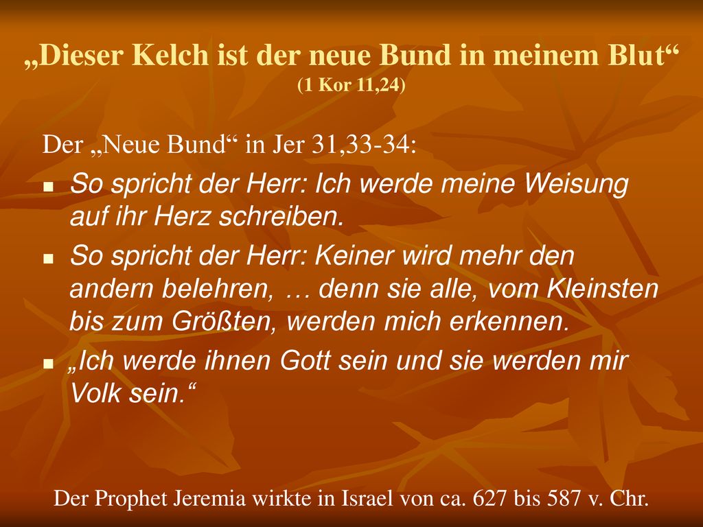 „Dieser Kelch ist der neue Bund in meinem Blut (1 Kor 11,24)