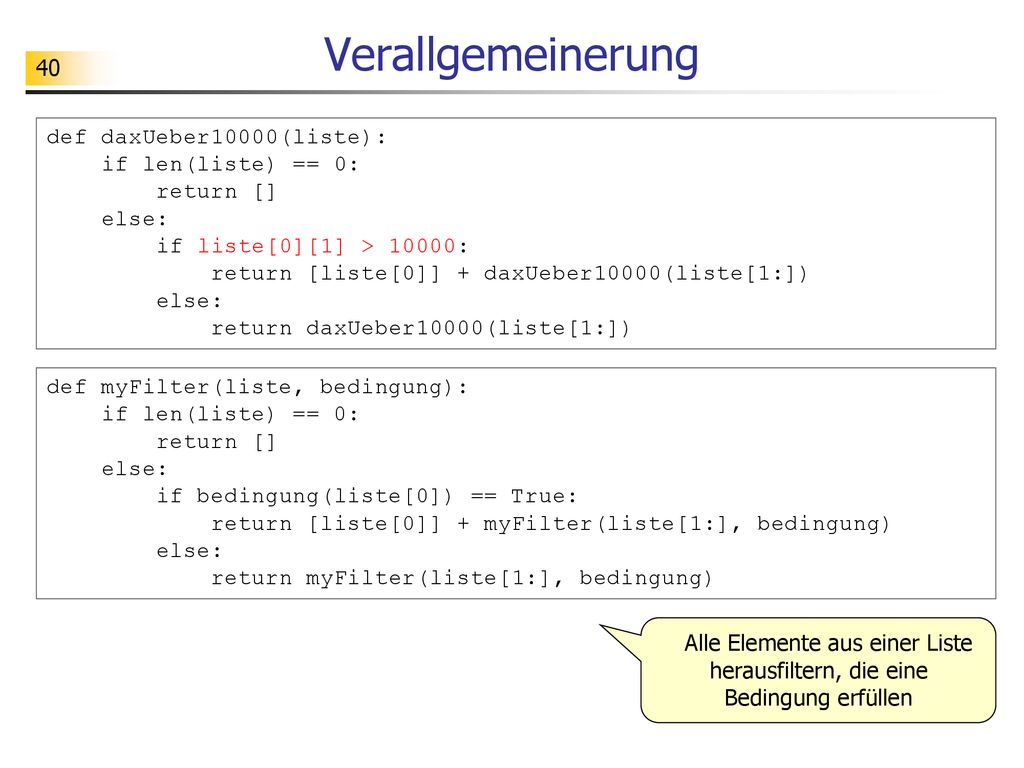 Verallgemeinerung def daxUeber10000(liste): if len(liste) == 0: