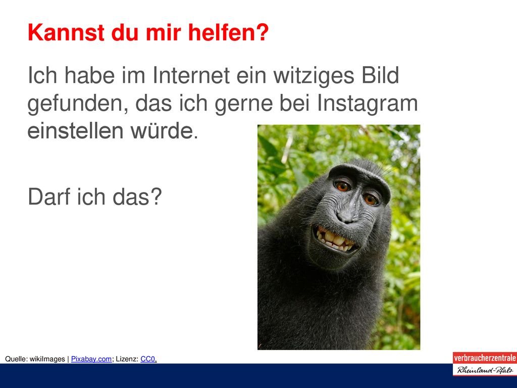 Kannst du mir helfen Ich habe im Internet ein witziges Bild gefunden, das ich gerne bei Instagram einstellen würde.