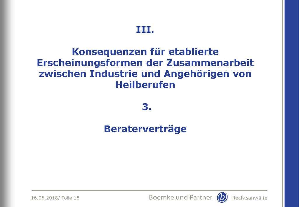 III. Konsequenzen für etablierte Erscheinungsformen der Zusammenarbeit zwischen Industrie und Angehörigen von Heilberufen.