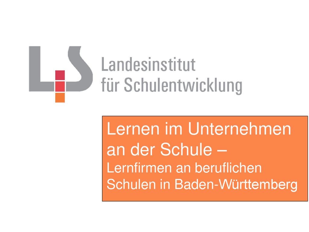 Lernen im Unternehmen an der Schule – Lernfirmen an beruflichen Schulen in Baden-Württemberg