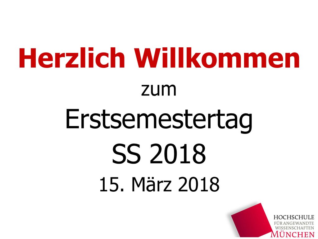 Herzlich Willkommen zum Erstsemestertag SS März 2018