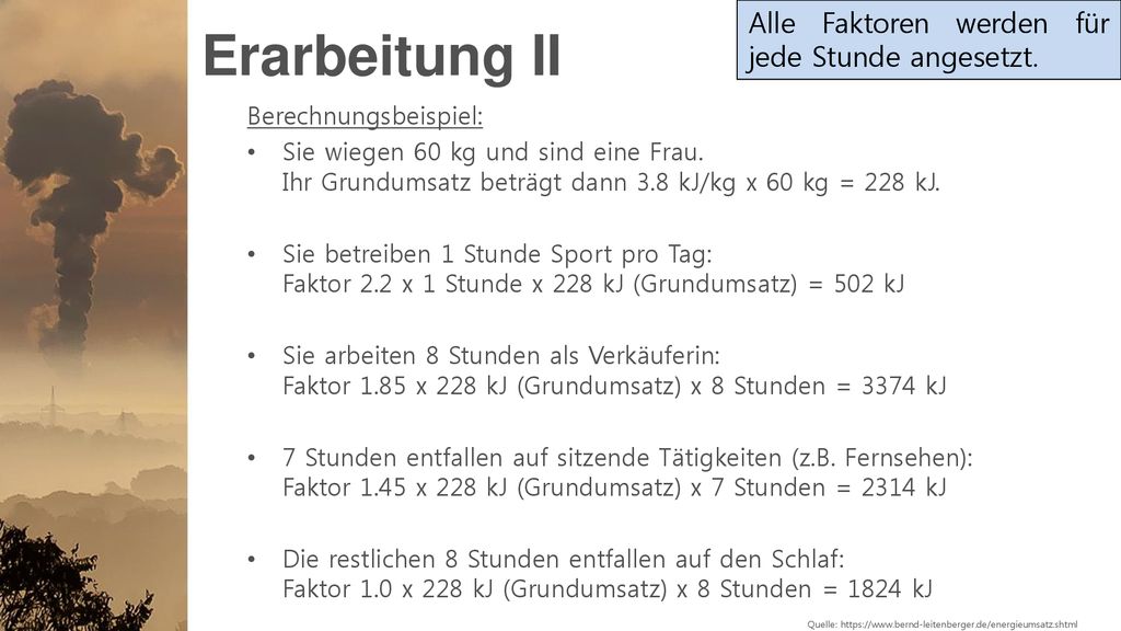 Erarbeitung II Alle Faktoren werden für jede Stunde angesetzt.
