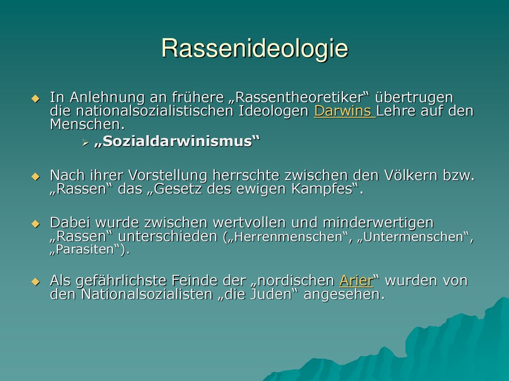 Rassenideologie In Anlehnung an frühere „Rassentheoretiker übertrugen die nationalsozialistischen Ideologen Darwins Lehre auf den Menschen.