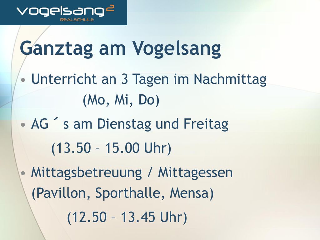 Ganztag am Vogelsang Unterricht an 3 Tagen im Nachmittag (Mo, Mi, Do)