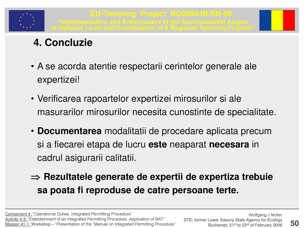 4. Concluzie A se acorda atentie respectarii cerintelor generale ale expertizei!