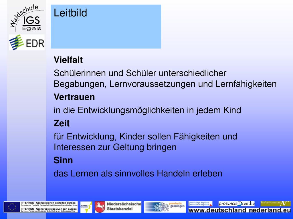 Leitbild Vielfalt. Schülerinnen und Schüler unterschiedlicher Begabungen, Lernvoraussetzungen und Lernfähigkeiten.