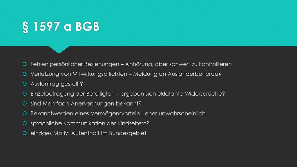 § 1597 a BGB Fehlen persönlicher Beziehungen – Anhörung, aber schwer zu kontrollieren.