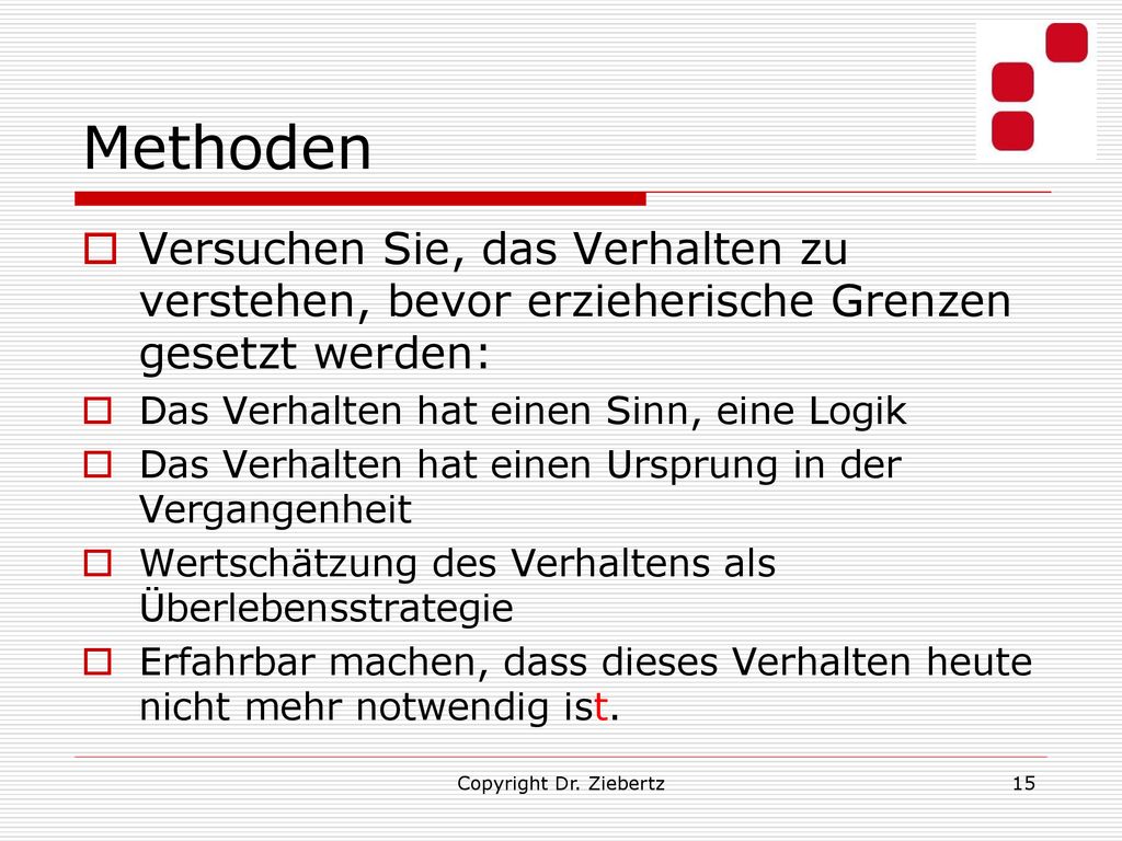 Methoden Versuchen Sie, das Verhalten zu verstehen, bevor erzieherische Grenzen gesetzt werden: Das Verhalten hat einen Sinn, eine Logik.