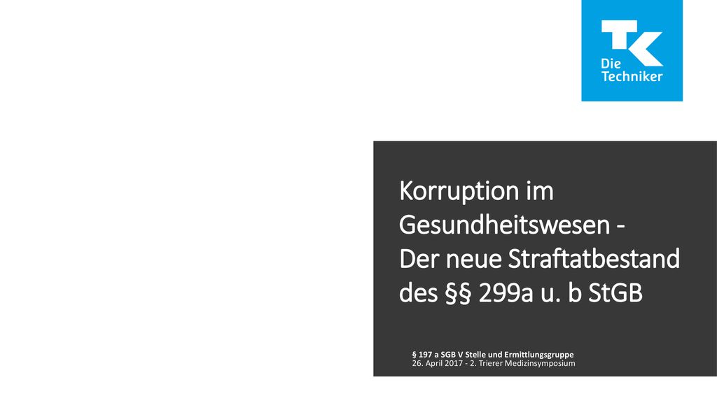 Korruption im Gesundheitswesen - Der neue Straftatbestand des §§ 299a u. b StGB