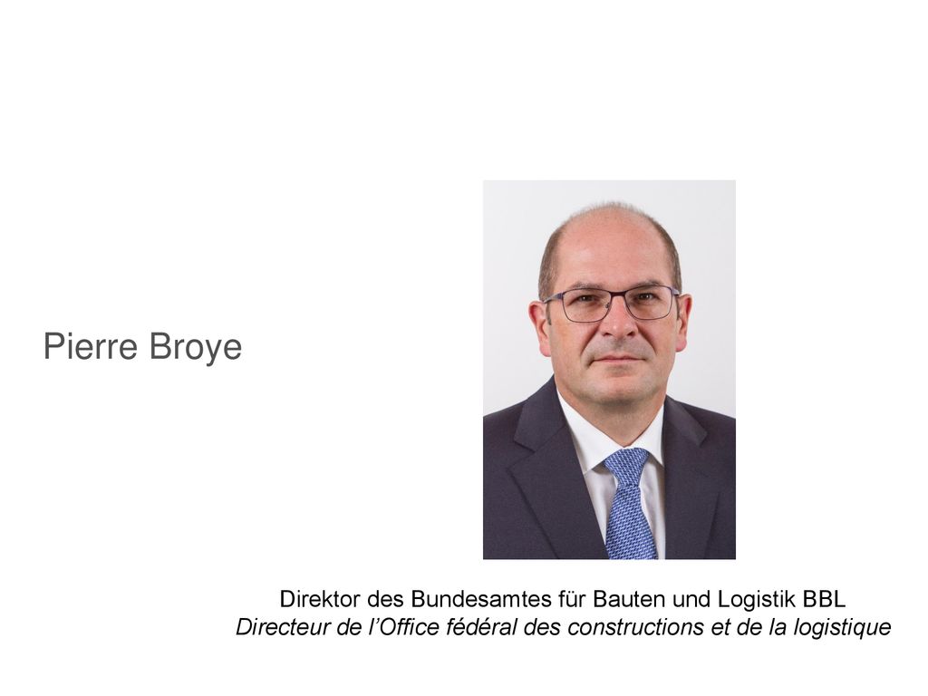 Pierre Broye Direktor des Bundesamtes für Bauten und Logistik BBL