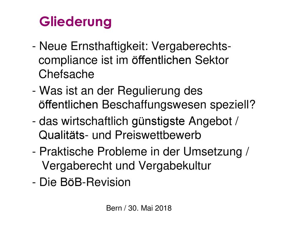 Gliederung Neue Ernsthaftigkeit: Vergaberechts- compliance ist im öffentlichen Sektor Chefsache.