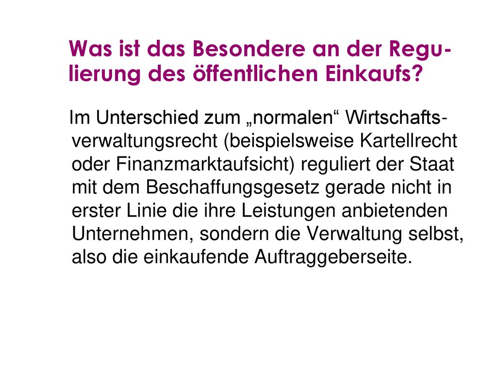 Was ist das Besondere an der Regu- lierung des öffentlichen Einkaufs