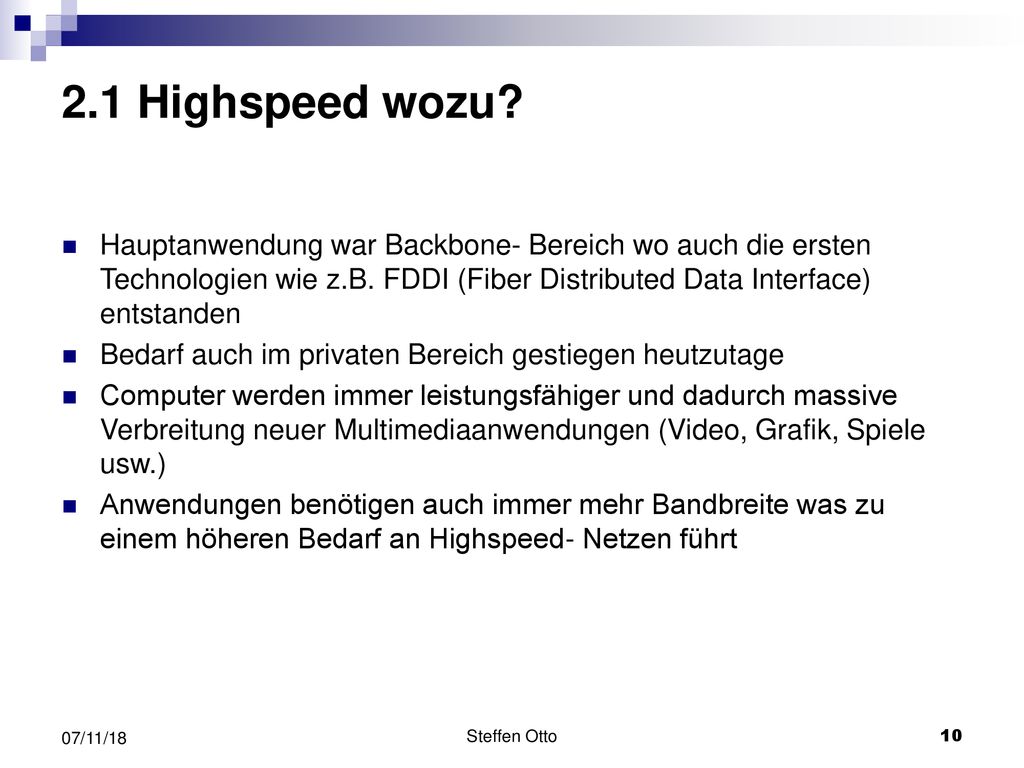 2.1 Highspeed wozu Hauptanwendung war Backbone- Bereich wo auch die ersten Technologien wie z.B. FDDI (Fiber Distributed Data Interface) entstanden.