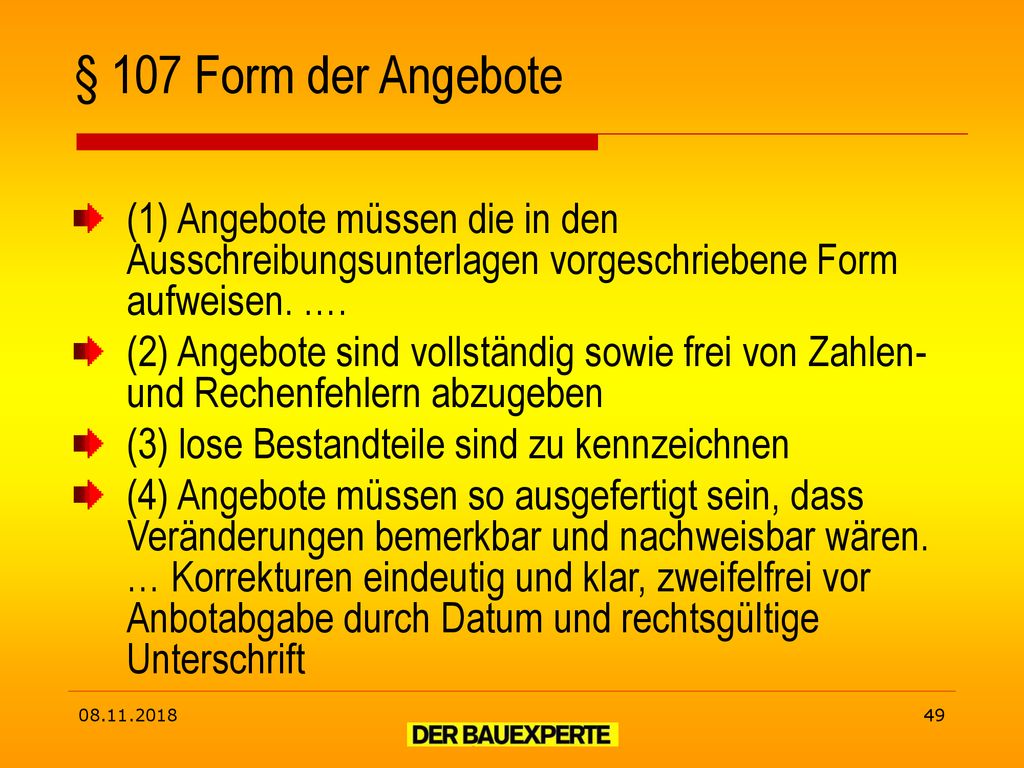 § 107 Form der Angebote (1) Angebote müssen die in den Ausschreibungsunterlagen vorgeschriebene Form aufweisen. ….