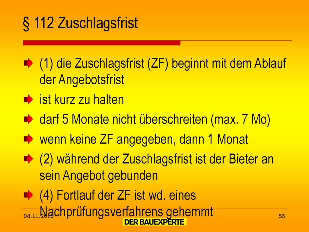 § 112 Zuschlagsfrist (1) die Zuschlagsfrist (ZF) beginnt mit dem Ablauf der Angebotsfrist. ist kurz zu halten.