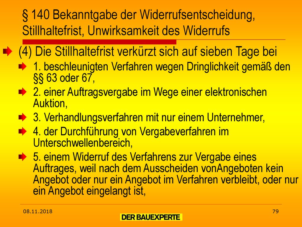 (4) Die Stillhaltefrist verkürzt sich auf sieben Tage bei