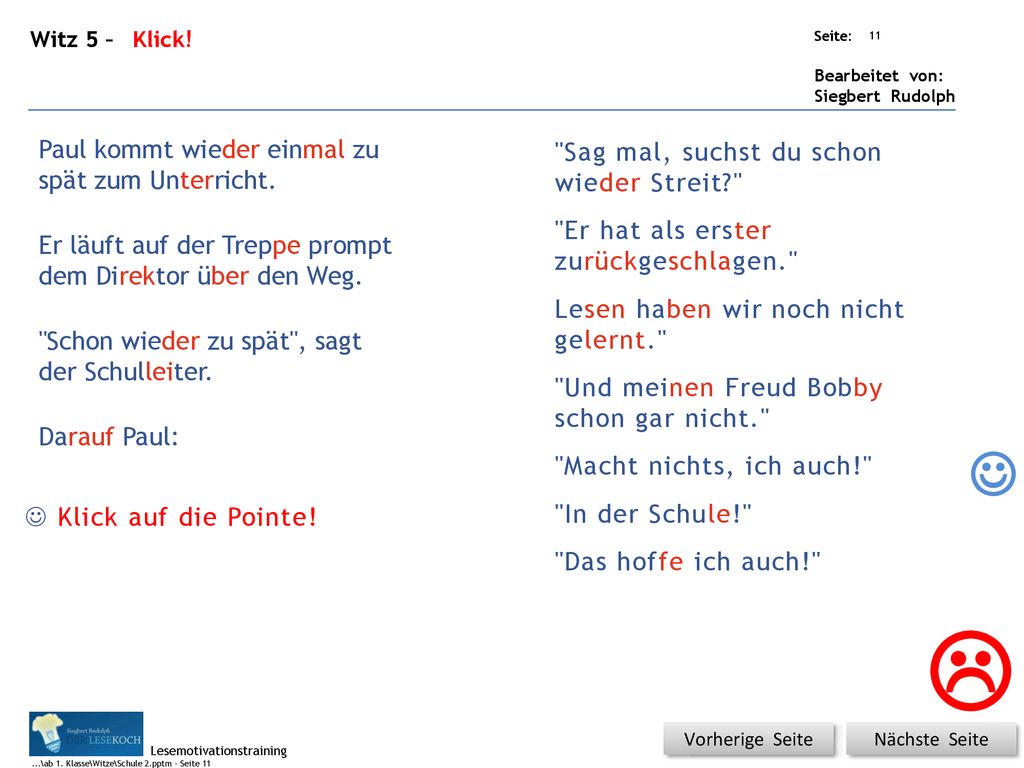   Paul kommt wieder einmal zu spät zum Unterricht.