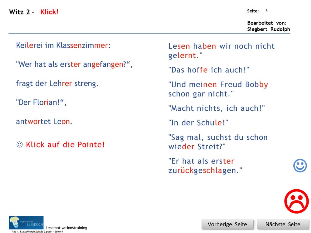   Keilerei im Klassenzimmer: Lesen haben wir noch nicht gelernt.