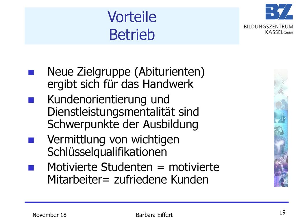 Vorteile Betrieb Neue Zielgruppe (Abiturienten) ergibt sich für das Handwerk.