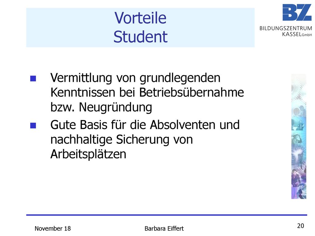 Vorteile Student Vermittlung von grundlegenden Kenntnissen bei Betriebsübernahme bzw. Neugründung.