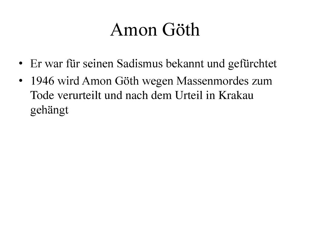 Amon Göth Er war für seinen Sadismus bekannt und gefürchtet