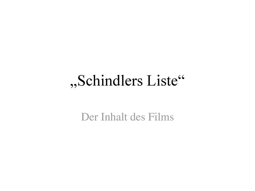 „Schindlers Liste Der Inhalt des Films