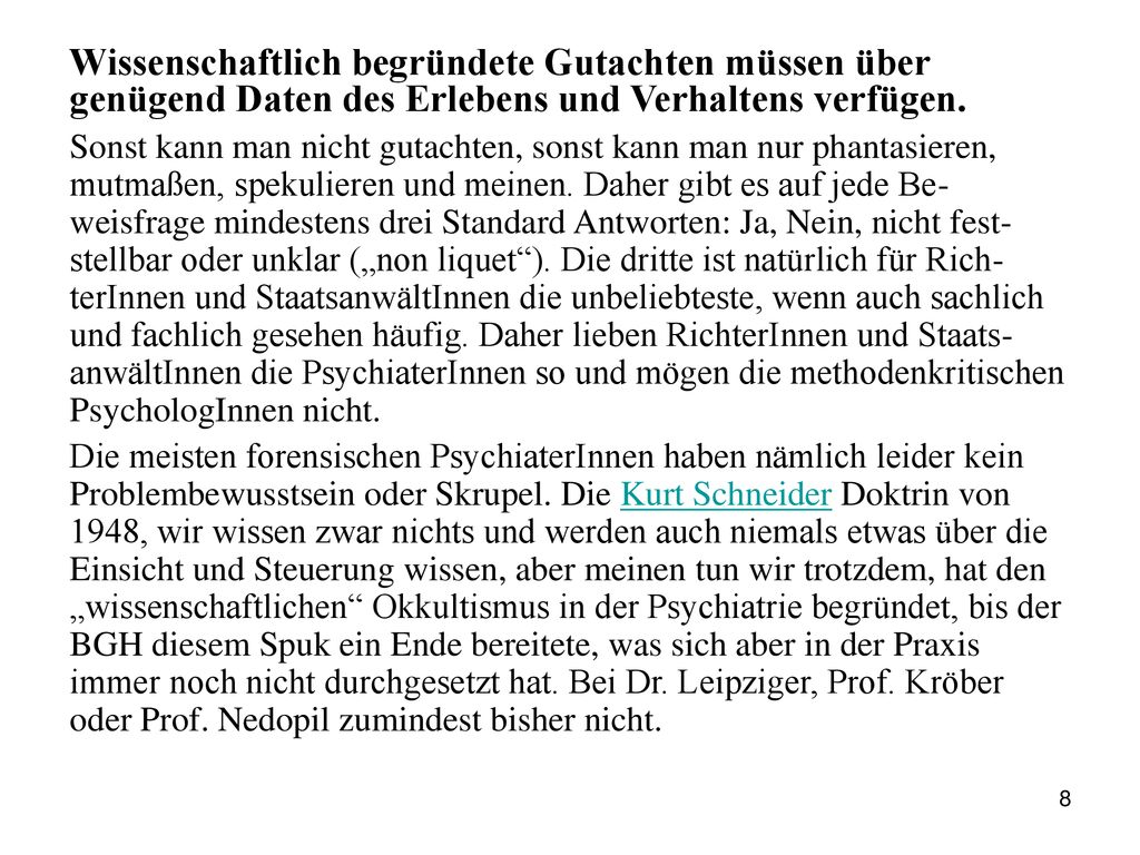Wissenschaftlich begründete Gutachten müssen über genügend Daten des Erlebens und Verhaltens verfügen.