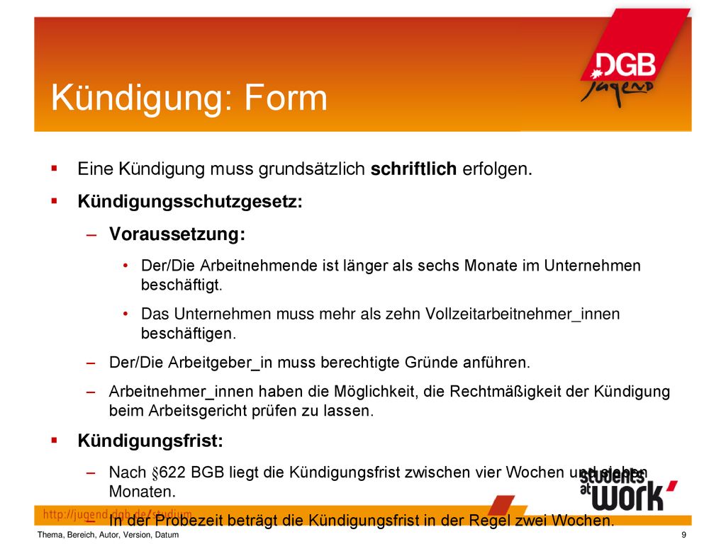 Kündigung: Form Eine Kündigung muss grundsätzlich schriftlich erfolgen. Kündigungsschutzgesetz: Voraussetzung:
